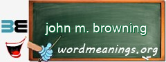 WordMeaning blackboard for john m. browning